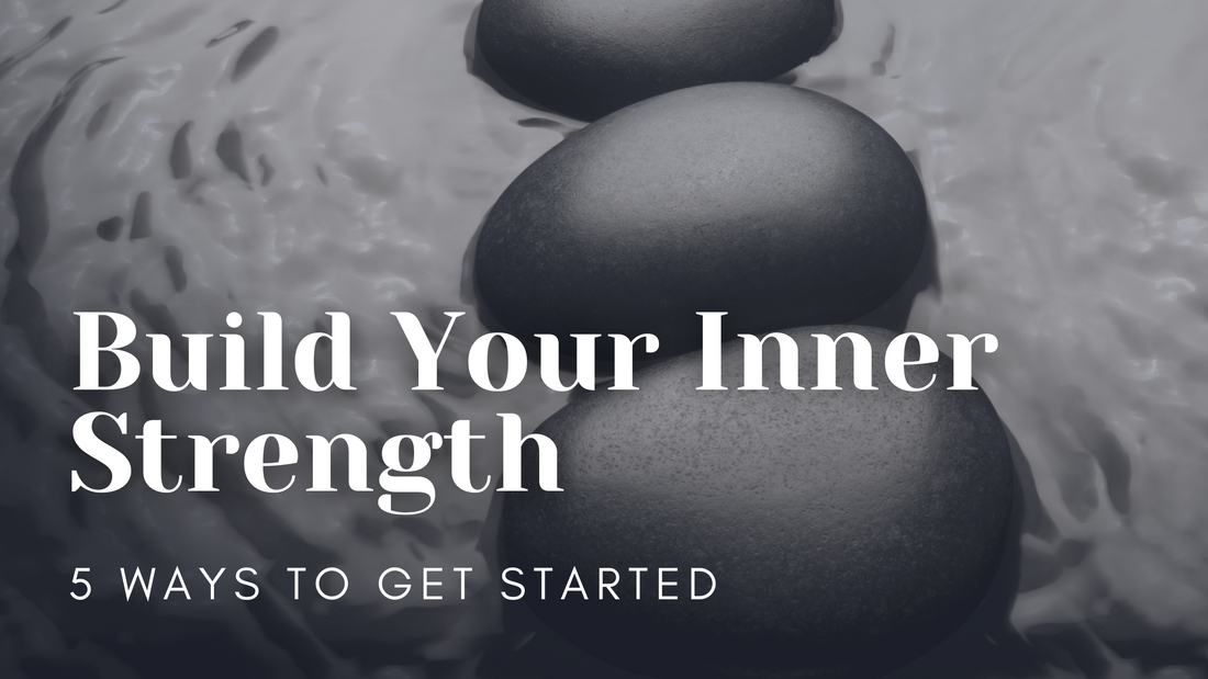Inner Strngth 5 Ways to Build Your Inner Strength – Trisha Flanagan Jewelry