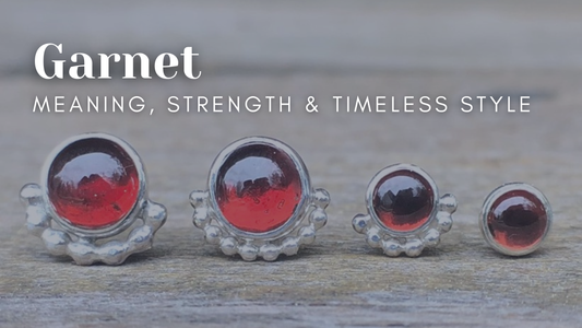 Garnet - Meaning, Strength & Timeless Style