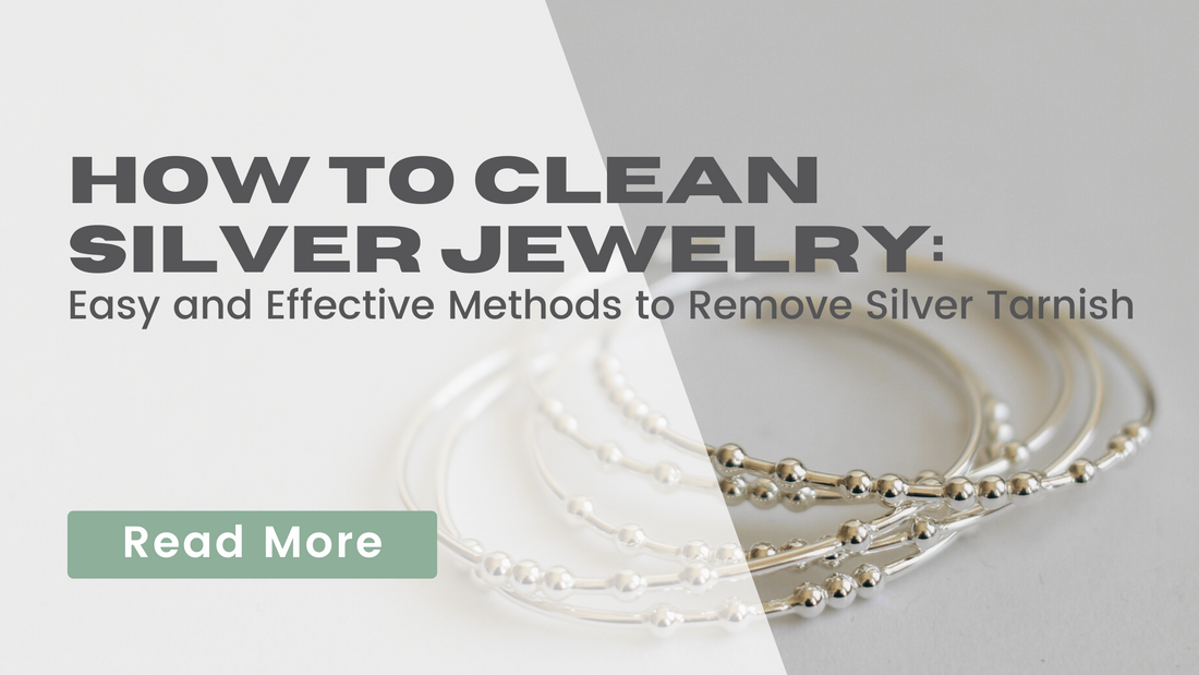 How to Clean Silver Jewelry: 4 Easy and Effective Methods to Remove Silver Tarnish