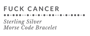 FUCK CANCER Morse Code Bracelet tag - Trisha Flanagan