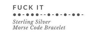 FUCK IT Morse Code Bracelet Tag
