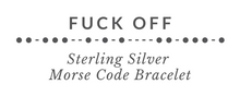 Load image into Gallery viewer, FUCK OFF Morse Code Bracelet Tag