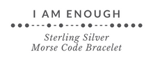Load image into Gallery viewer, I AM ENOUGH Morse Code Bracelet Tag