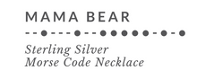 Load image into Gallery viewer, MAMA BEAR Morse Code Necklace tag - Trisha Flanagan