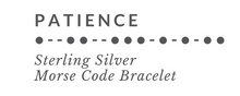 Load image into Gallery viewer, Patience Morse Code bracelet tag