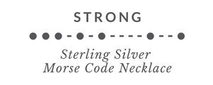 STRONG Morse Code Necklace Tag - Trisha Flanagan